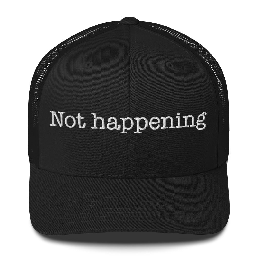 Trucker Cap Embroidered | Not happenning Dazz'Up Store