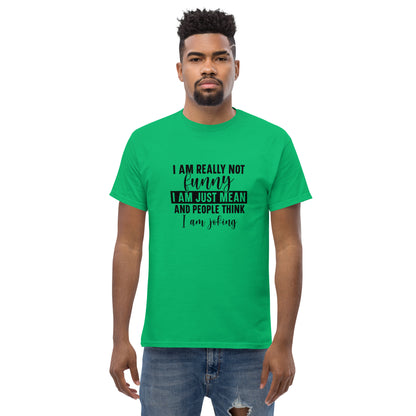 Sassy T-Shirt | I am really not funny, I am mean and people think I’m joking  » Unisex Dazz'Up Store