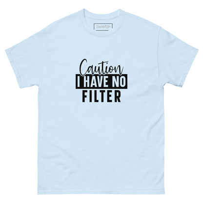 Sassy T-Shirt | « Caution, I have no filter  » Unisex Dazz'Up Store