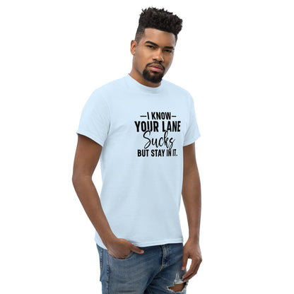 Sassy T-Shirt | «l know your lane sucks, but stay in it» Unisex Dazz'Up Store