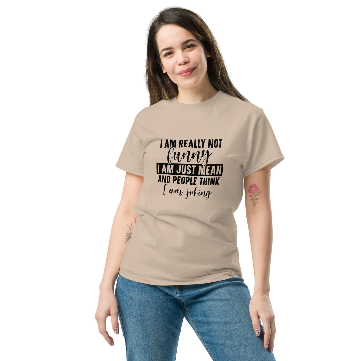 Sassy T-Shirt | I am really not funny, I am mean and people think I’m joking  » Unisex Dazz'Up Store