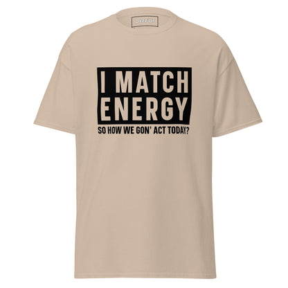 Sassy T-Shirt | « I match energy » Unisex Dazz'Up Store