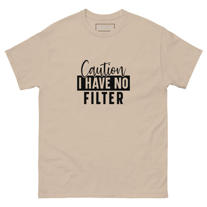 Sassy T-Shirt | « Caution, I have no filter  » Unisex Dazz'Up Store